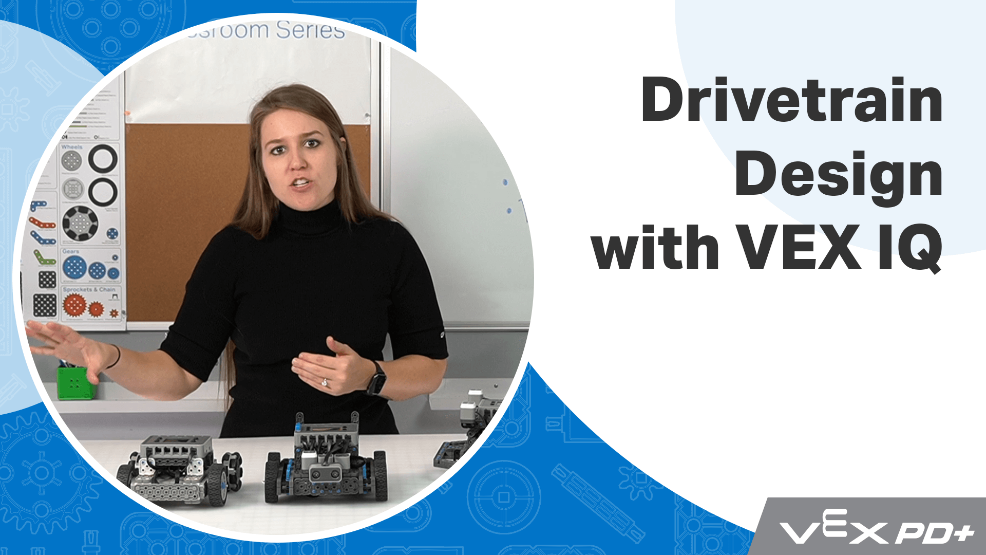 Drivetrain Design with VEX IQ VEX Professional Development Plus
